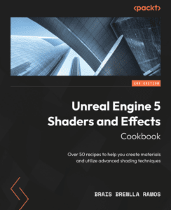 Unreal Engine 5 Shaders and Effects cookbook